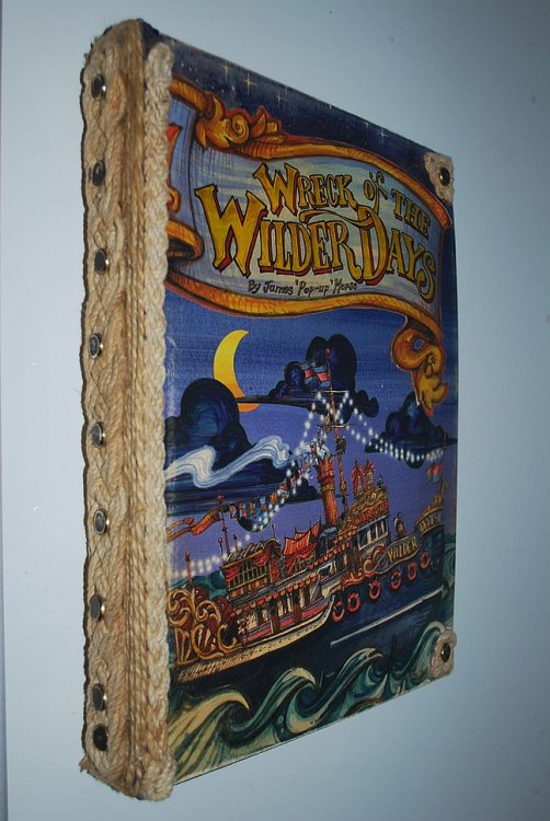 Image for Wreck of the Wilder Days by James 'Pop-up' Morse, A Prop Book Created for the Movie 'Wilder Days' Wreck of the Wilder Days by James 'Pop-up' Morse, A Prop Book Created for the Movie 'Wilder Days'