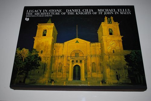 Image for Legacy in Stone : The Architecture of the Knights of St. John in Malta Legacy in Stone : The Architecture of the Knights of St. John in Malta